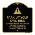 Signmission Park at Your Own Risk Not Responsible for Damage or Theft to Vehicles or Vehicle Cont, BG-1818-23494 A-DES-BG-1818-23494